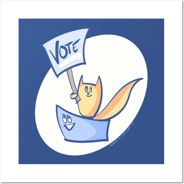 Robot & Kittycat say VOTE! Wall Art by MustardKitty